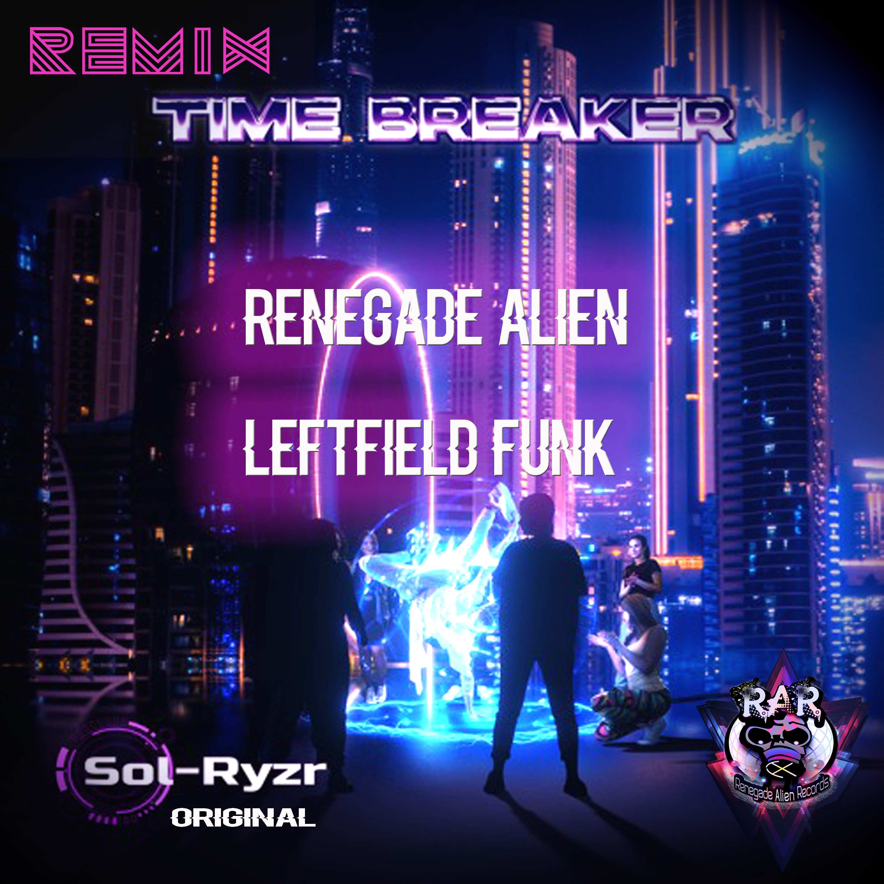 Renegade Alien- Leftfield Funk (Time Breaker Remix)Sol-Ryzr (Original) episode artwork