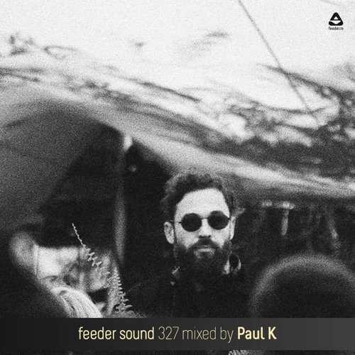 feeder sound 327 mixed by Paul K