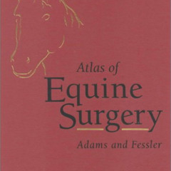 VIEW KINDLE 💚 Atlas of Equine Surgery by  Stephen B. Adams DVM  MS &  John F. Fessle