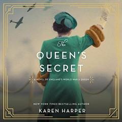 [Free] PDF 📔 The Queen's Secret: A Novel of England's World War II Queen by  Karen H
