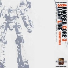 Silent Line Ⅲ (Armored Core 3 Silent Line OST)