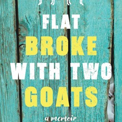[PDF]⚡️eBooks✔️ Flat Broke with Two Goats A Memoir