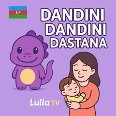 Dandini Dandini Dastana (Azerbaijani Lullaby)