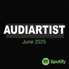 Audiartist June 2025 - Rap, House, EDM, Lo-fi, Synthwave, Afro, Reggaeton, Amapiano
