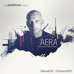 Aera @ Bar Americas (22nd October 2022)