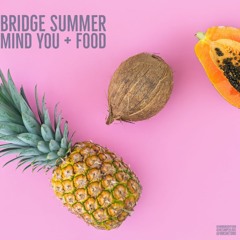 BeSimply...Bridge Summer {Mind You + Food}