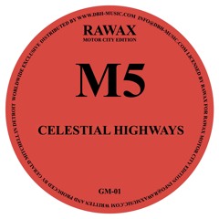 GM - 01 - M5 - Celestial Highways (RAWAX MOTOR CITY EDITION)