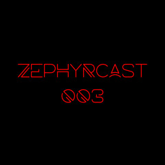 Zephyrcast 003 Coss