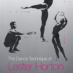Access EPUB 📫 Dance Technique of Lester Horton by  Marjorie Perce,Ana Marie Forsythe