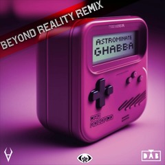 Astrominate - Ghabba (Beyond Reality Remix)