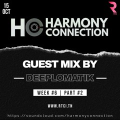 HARMONY CONNECTION RADIO SHOW WEEK #6 PART #2 | DEEPLOMATIK