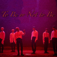 ONEUS (원어스)_ To Be Or Not To Be