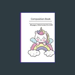 #^R.E.A.D 💖 Composition notebook: Unicorn with rainbow/ wide ruled notebook / Composition notebook