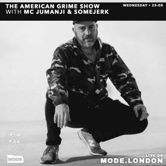 American Grime Show on Mode London SomeJerk Guest Mix