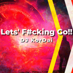 Let's f#cking go!!