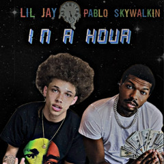 PABLO SKYWALKIN x LIL JAAY - In A Hour