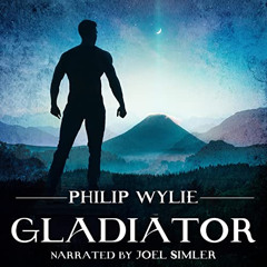 download KINDLE 🧡 Gladiator by  Philip Wylie,Joel Simler,Spoken Realms [KINDLE PDF E