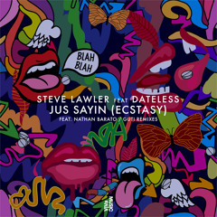 Jus Sayin (Ecstasy) (Extended Mix) [feat. Dateless]