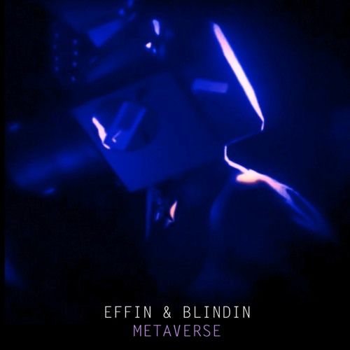 Effin & Blindin Metaverse (radio edit) on ALL music platforms