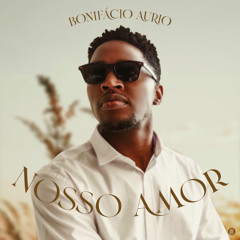 Bonifácio Aurio - Nosso Amor