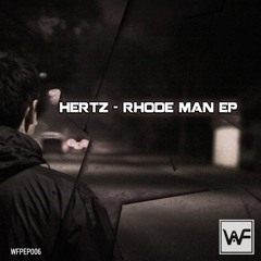 HERTZ - RHODE MAN EP [WFPEP006]