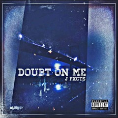 Doubt On Me