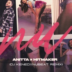 Anitta - NU (feat. HITMAKER)(KenedyNuBeat Remix)