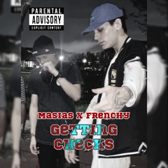 Getting Checks ft. Frenchy (prod.Necropha)