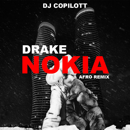 DRAKE - NOKIA (DJ COPILOTT remix afro) COMPLETE VERSION DOWNLOAD LINK