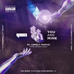 You Are Mine vs. Lonely People (intro spoken mash)