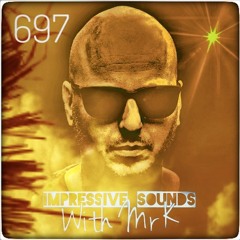 Mr.K Impressive Sounds Radio Nova Vol.697 Part 1 (15.06.2021)