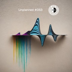 Unplanned# 053 - 21C Progressive House