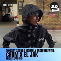 Chom Invites El Jak (Toxicity Sounds x Rigside)