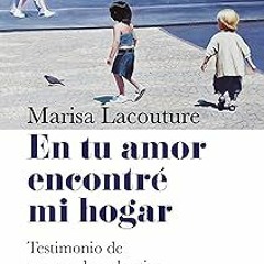 ) En tu amor encontre mi hogar: Testimonio de una madre adoptiva (Spanish Edition) BY: Marisa L