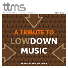 #124 - A Tribute To LowDown Music - mixed by Moodyzwen