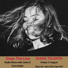 #269 Draw The Line Radio show 11-08-2023 with guest mix 2nd hr by Diana Telenta