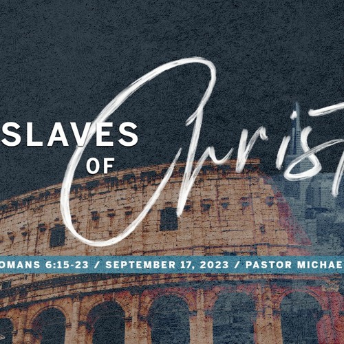 Stream SLAVES of Christ (9/17/23) by Southwinds Church | Listen online ...