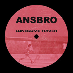 Lonesome Raver. [FREE DOWNLOAD]