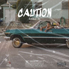 Caution Ft K2 x Marre2Jubie