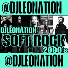 SOFT ROCK 2000's MIX ( English )  by DJ LEO NATION | IG @DJLEONATION FOLLOW ME