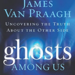 [ACCESS] KINDLE 🗃️ Ghosts Among Us: Uncovering the Truth About the Other Side by  Ja