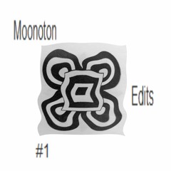 Moonoton - Edit #1