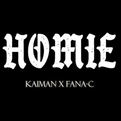 HOMIE - KAIMAN x FANA-C