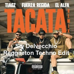Tiagz, Fuerza Regida, El Alfa - Tacata (Remix) (SDV Reggaeton Techno Edit) *FREE DL CLICK MORE*