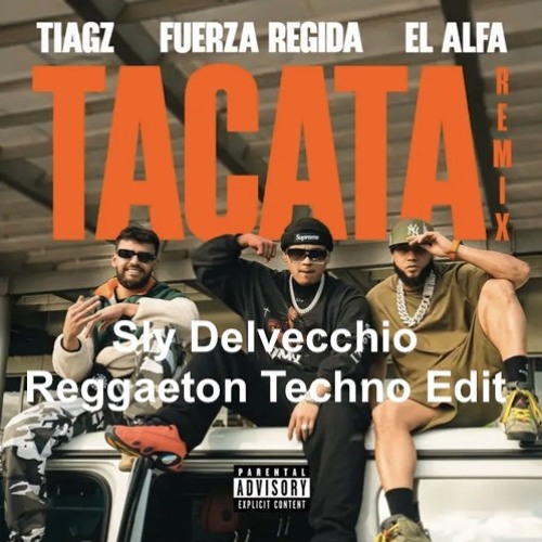 Tiagz, Fuerza Regida, El Alfa - Tacata (Remix) (SDV Reggaeton Techno Edit) *FREE DL CLICK MORE*