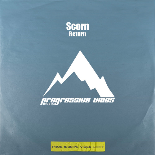 Stream Scorn - Return [Progressive Vibes Light - PVM1104L