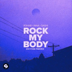 R3HAB, INNA, Sash! - Rock My Body (DVYNS REMIX) [FREE DOWNLOAD]