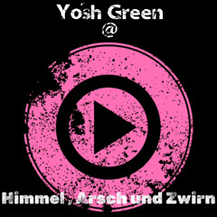Yosh Green @ Himmel, Arsch & Zwirn 30.08.2025
