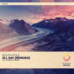 South Pole - All Day (Lumidelic Remix) [ESH270]