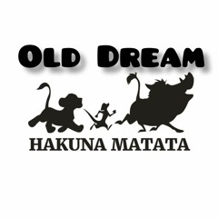 Old Dream Hakuna Matata Demo